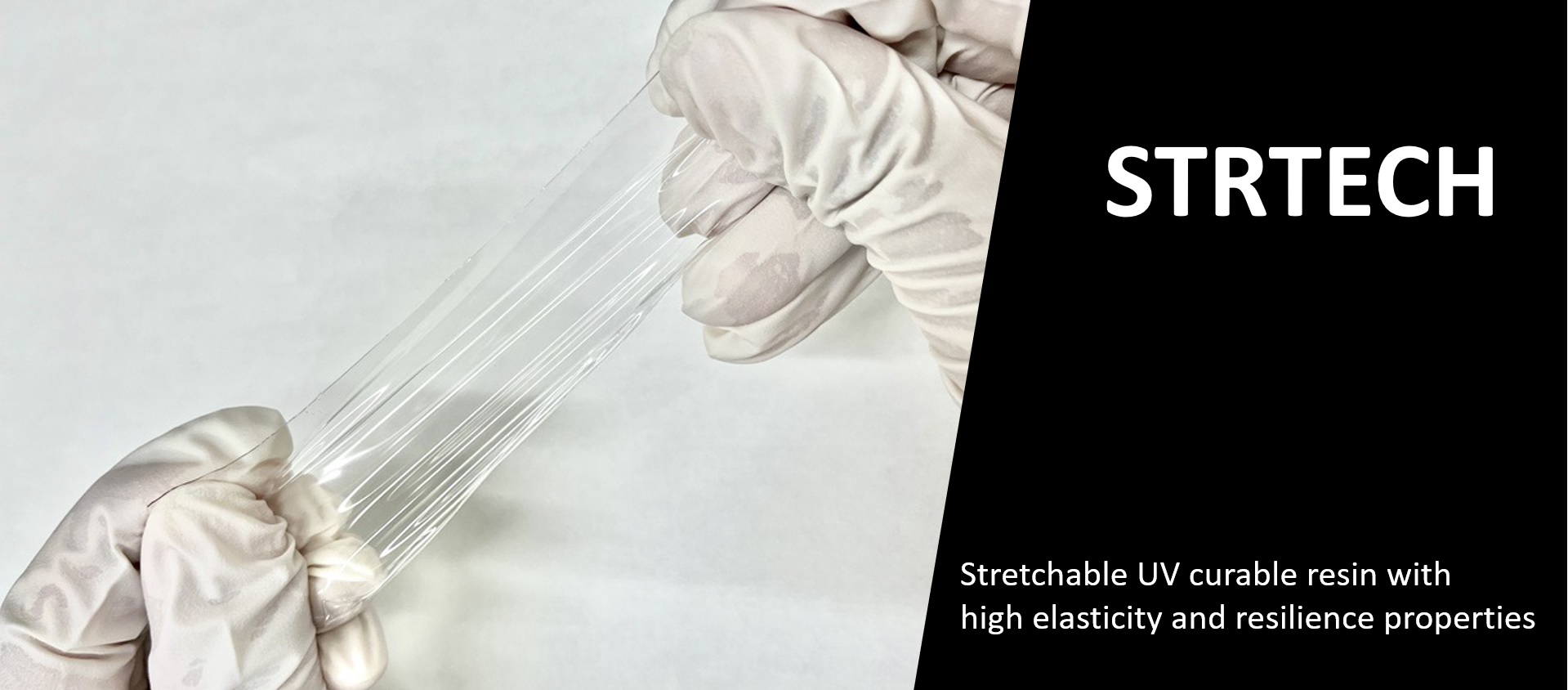 Stretchable UV Curing Resin "STRTECH"(Developed products) page is now open.